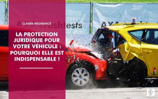 Pourquoi la protection juridique est-elle indispensable pour votre véhicule?